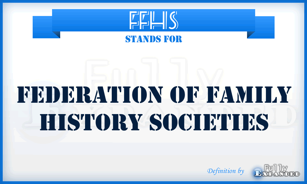 FFHS - Federation of Family History Societies