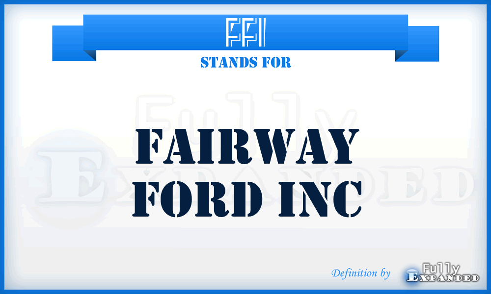 FFI - Fairway Ford Inc