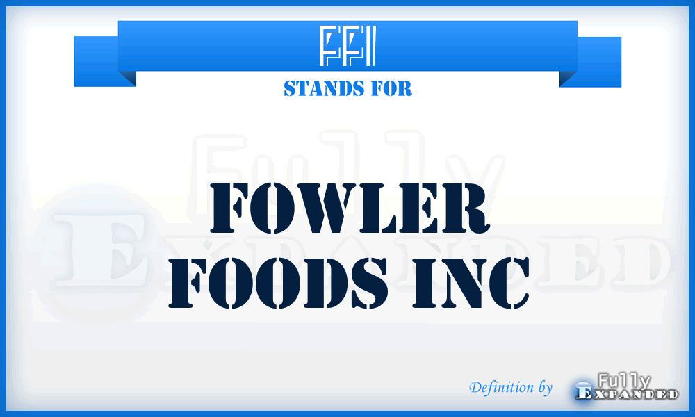 FFI - Fowler Foods Inc