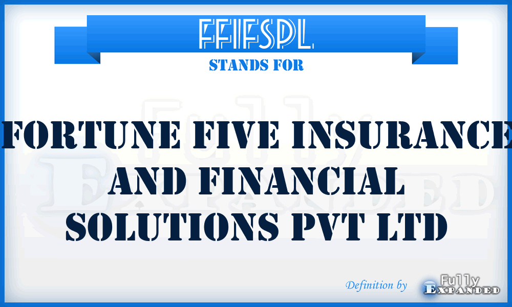 FFIFSPL - Fortune Five Insurance and Financial Solutions Pvt Ltd