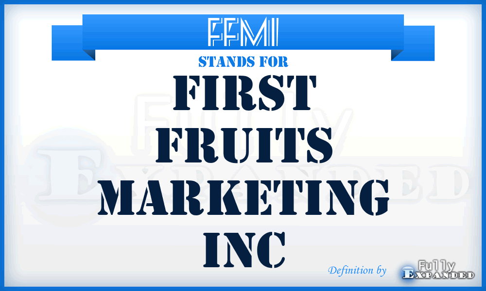 FFMI - First Fruits Marketing Inc