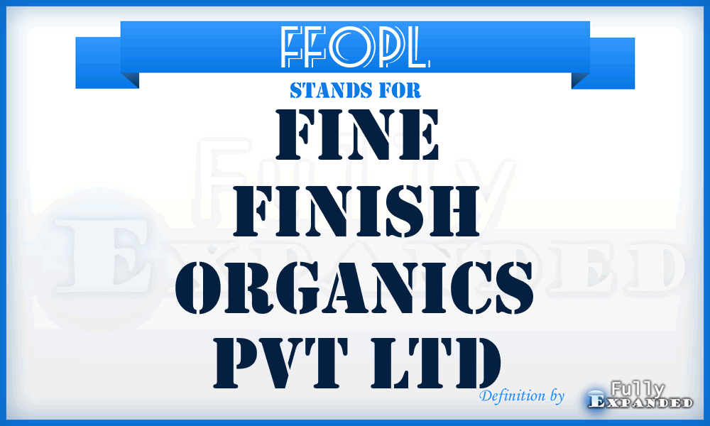 FFOPL - Fine Finish Organics Pvt Ltd