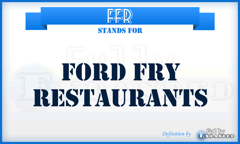 FFR - Ford Fry Restaurants