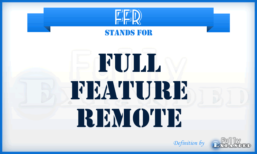 FFR - Full Feature Remote