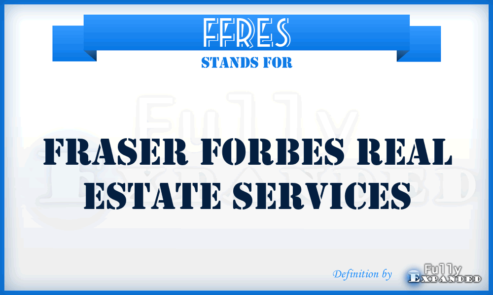 FFRES - Fraser Forbes Real Estate Services