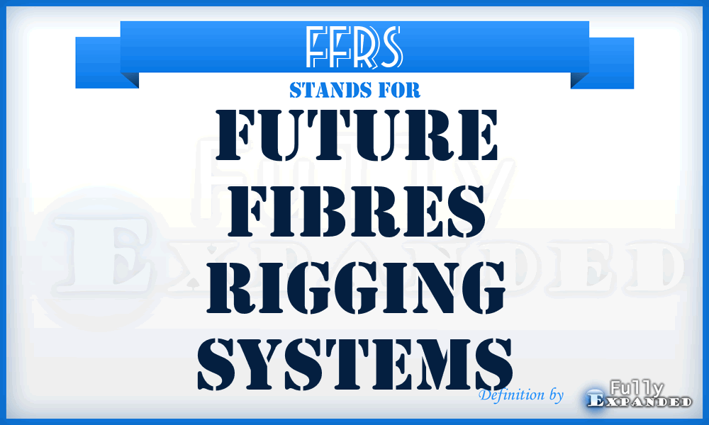 FFRS - Future Fibres Rigging Systems