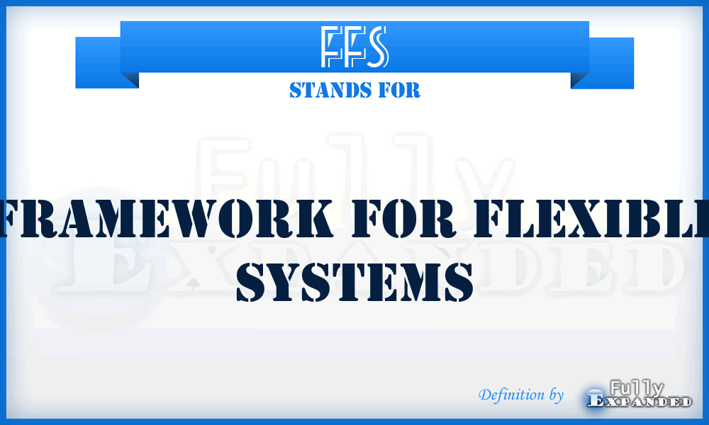 FFS - Framework For Flexible Systems