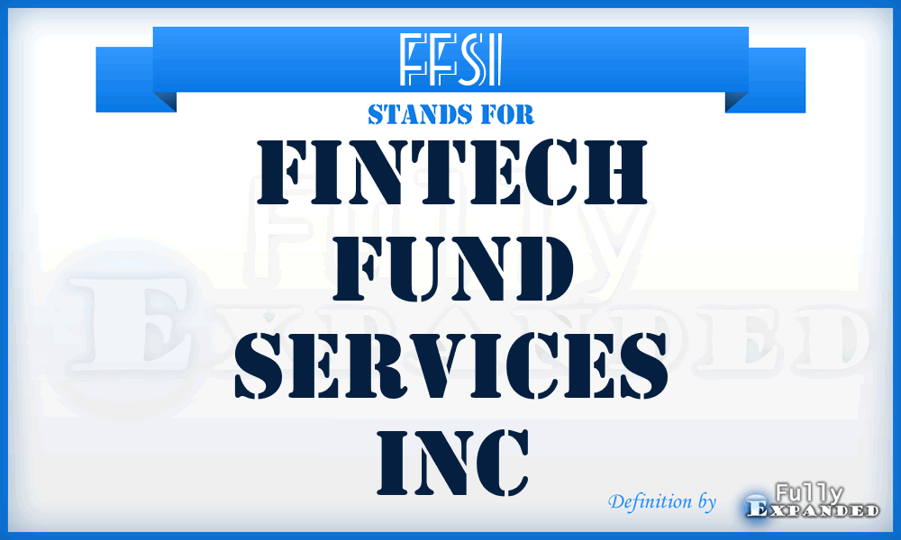 FFSI - Fintech Fund Services Inc