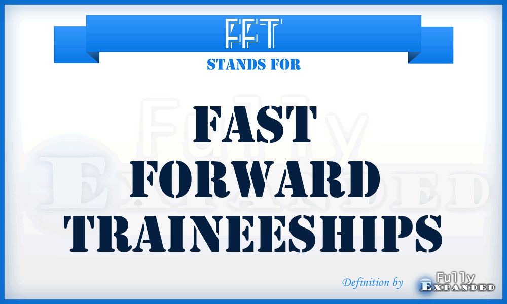 FFT - Fast Forward Traineeships