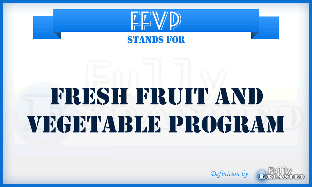 FFVP - Fresh Fruit and Vegetable Program