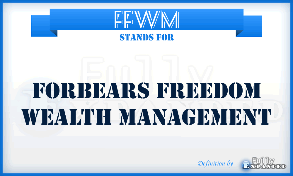 FFWM - Forbears Freedom Wealth Management