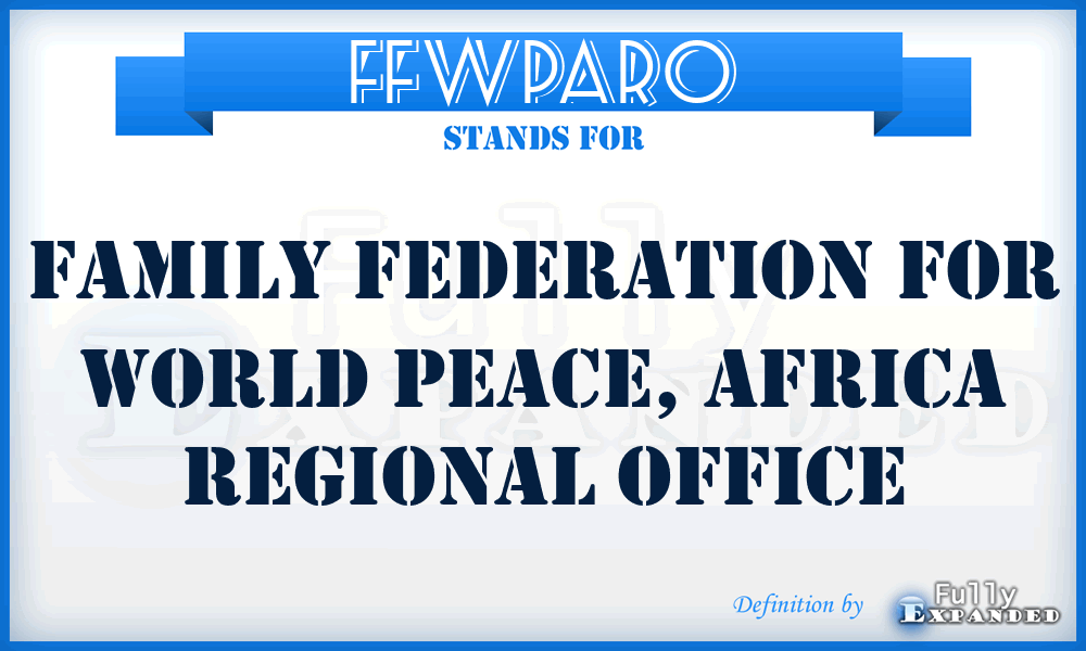 FFWPARO - Family Federation for World Peace, Africa Regional Office