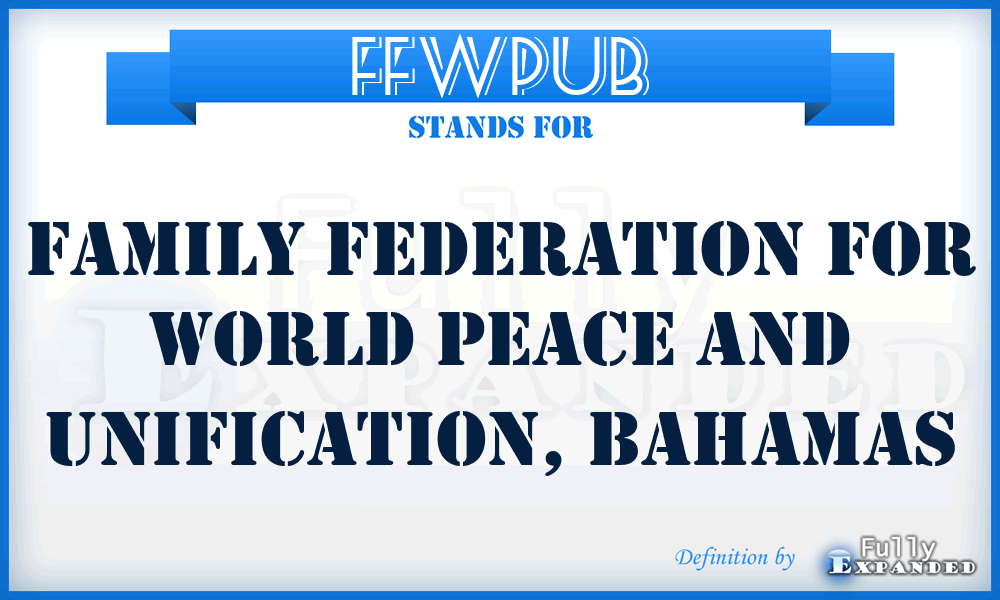 FFWPUB - Family Federation for World Peace and Unification, Bahamas