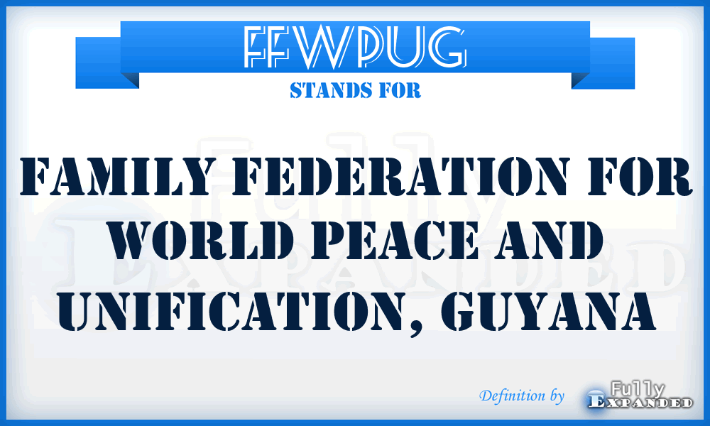 FFWPUG - Family Federation for World Peace and Unification, Guyana