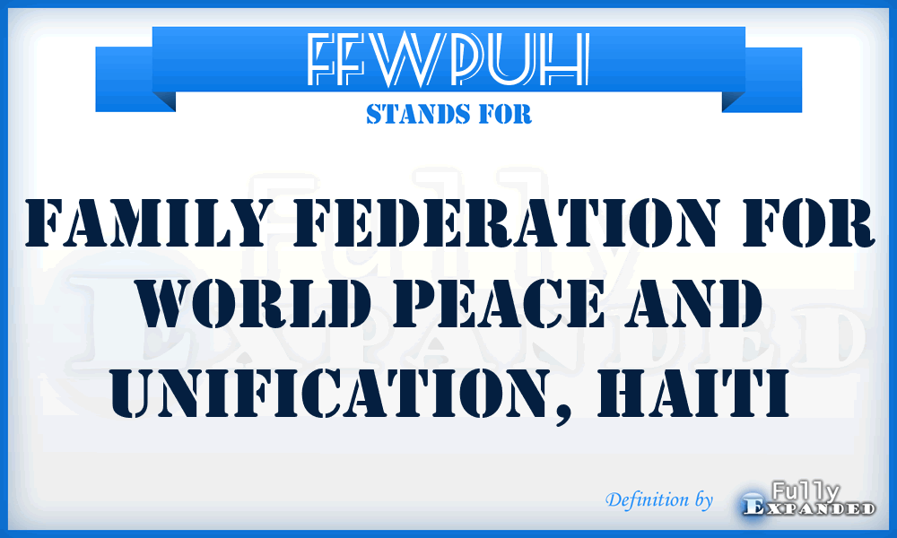 FFWPUH - Family Federation for World Peace and Unification, Haiti