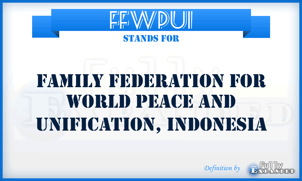 FFWPUI - Family Federation for World Peace and Unification, Indonesia