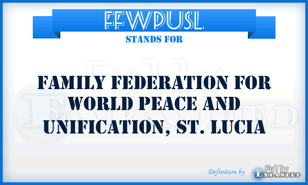 FFWPUSL - Family Federation for World Peace and Unification, St. Lucia