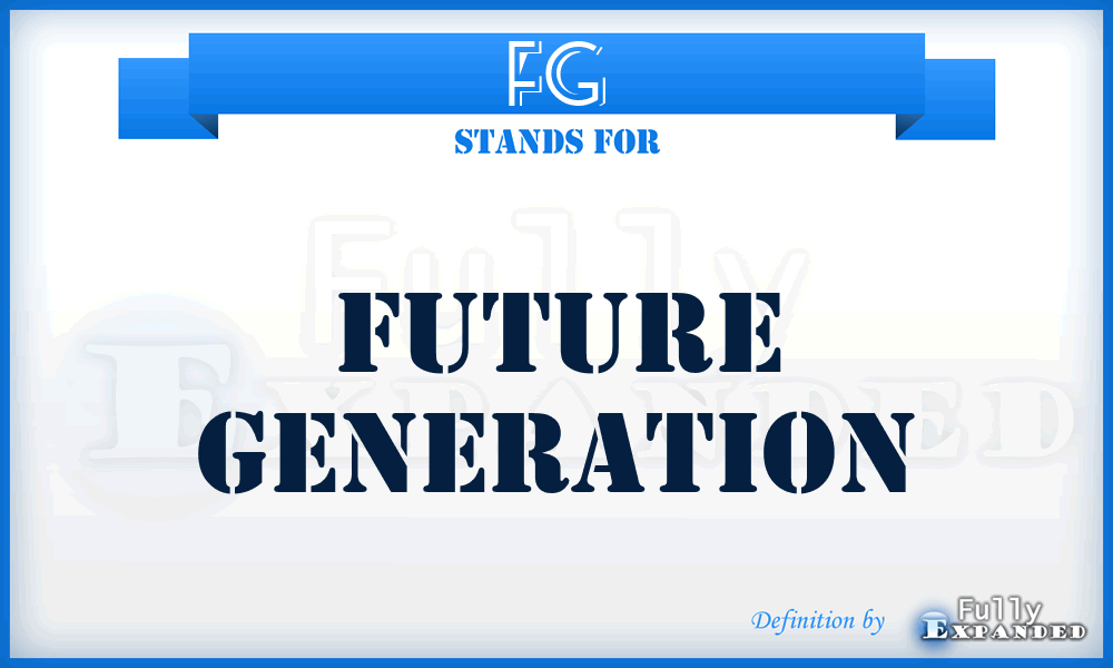 FG - Future Generation