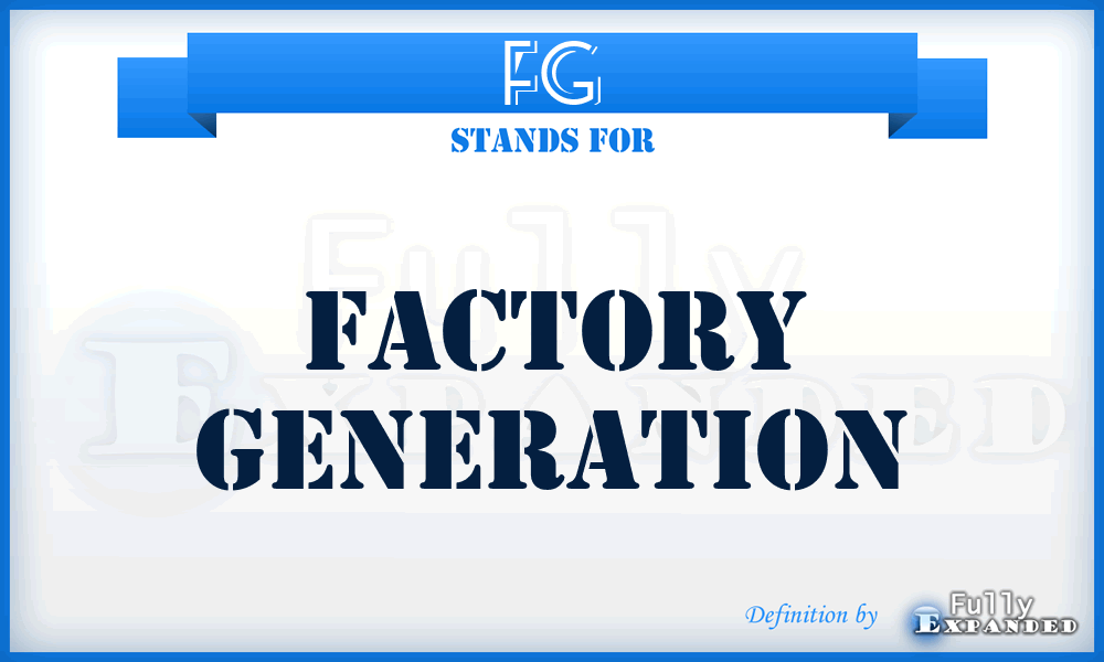 FG - Factory Generation