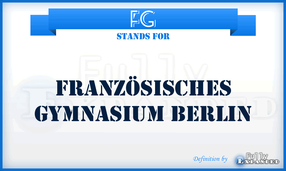 FG - Französisches Gymnasium Berlin