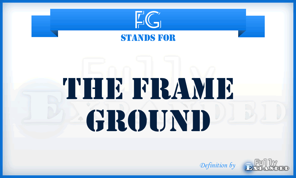 FG - The Frame Ground