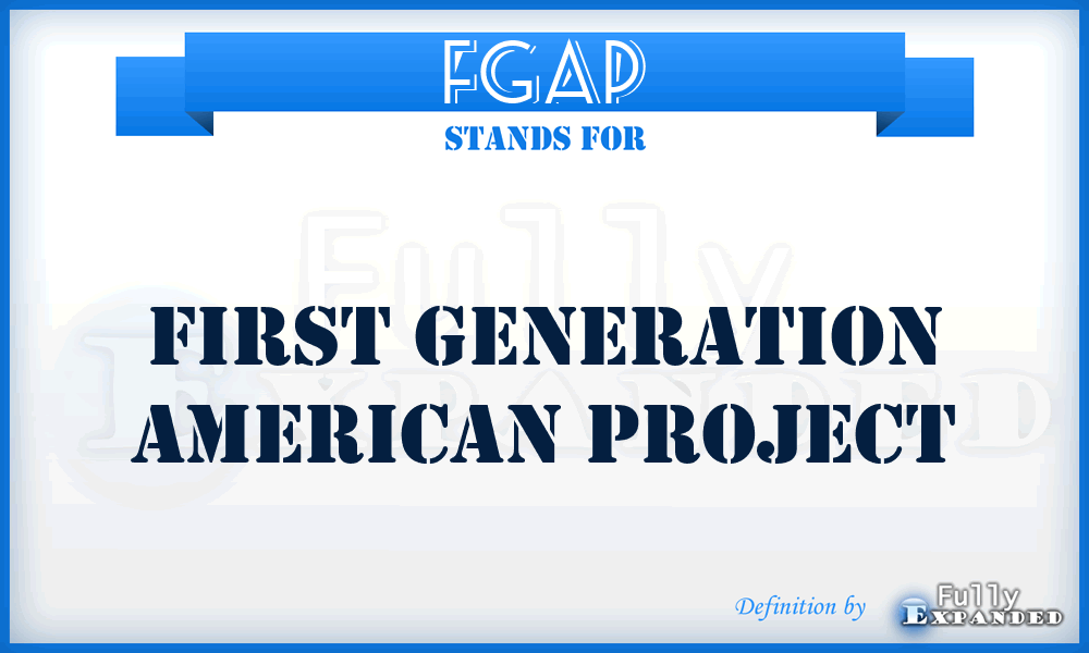 FGAP - First Generation American Project