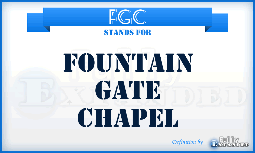 FGC - Fountain Gate Chapel