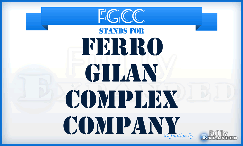 FGCC - Ferro Gilan Complex Company