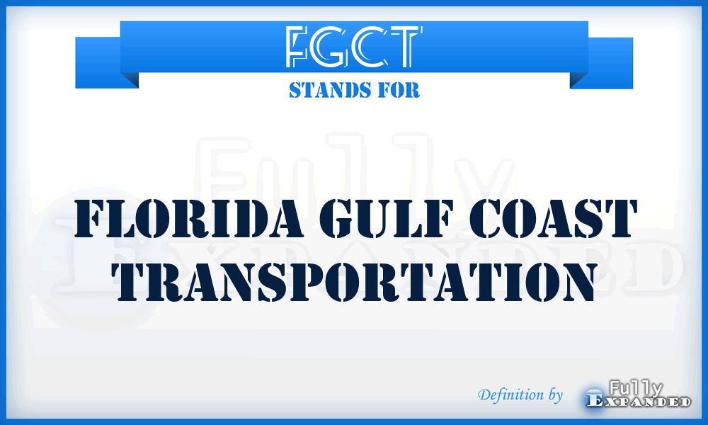 FGCT - Florida Gulf Coast Transportation