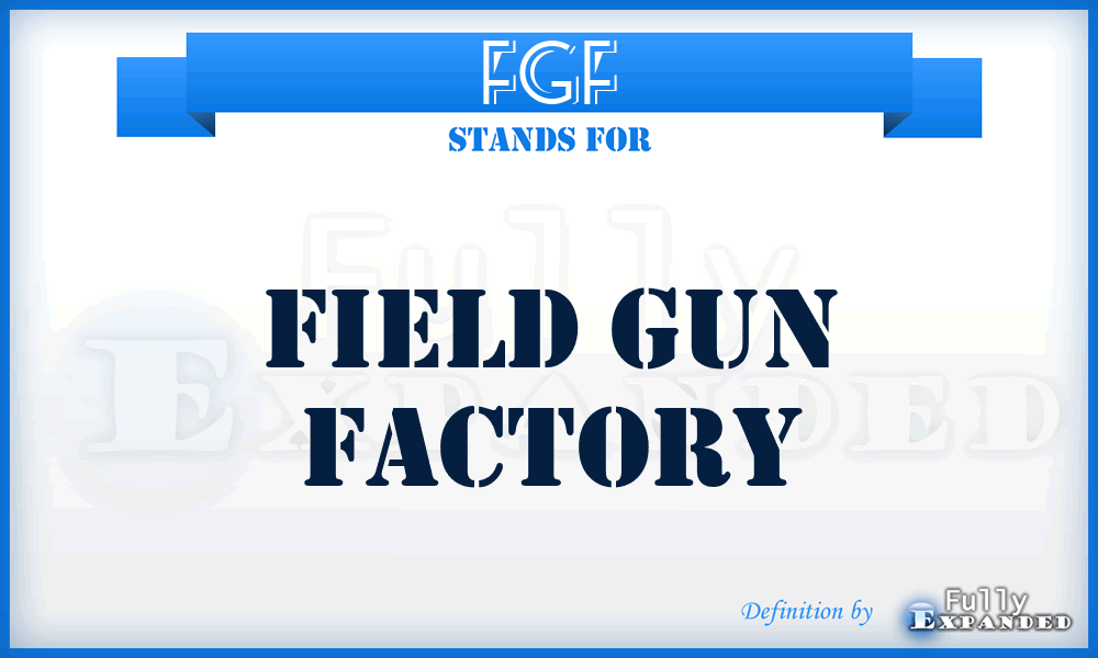 FGF - Field Gun Factory