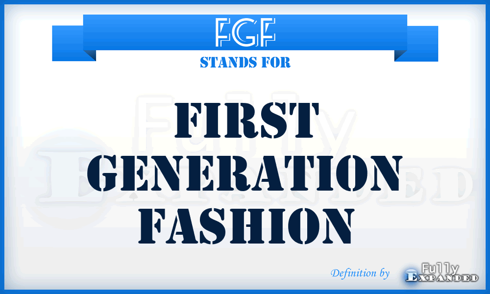 FGF - First Generation Fashion