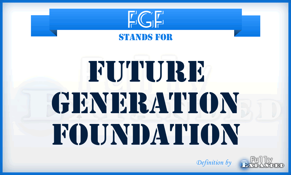 FGF - Future Generation Foundation