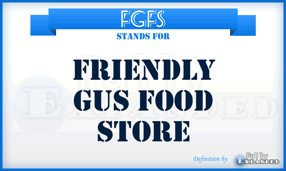 FGFS - Friendly Gus Food Store