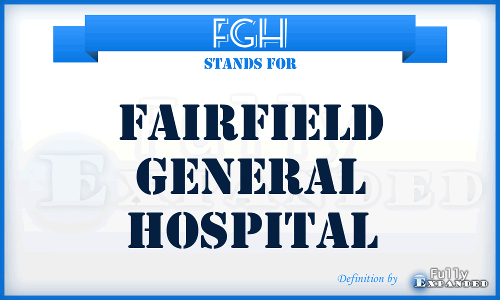 FGH - Fairfield General Hospital