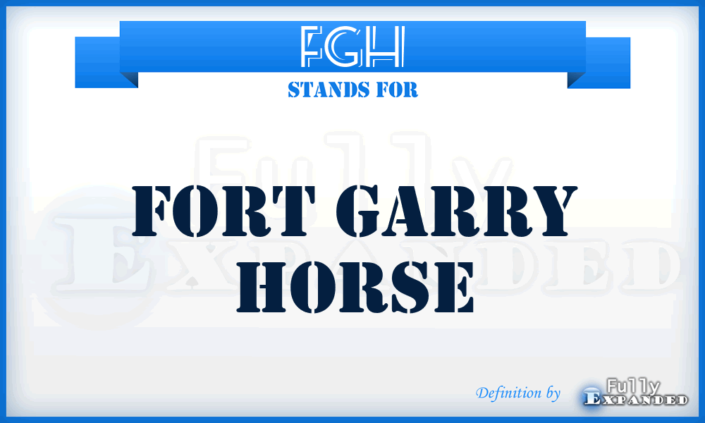 FGH - Fort Garry Horse