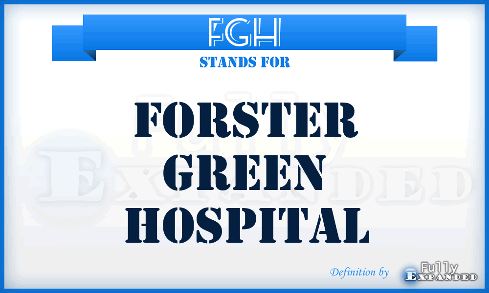 FGH - Forster Green Hospital