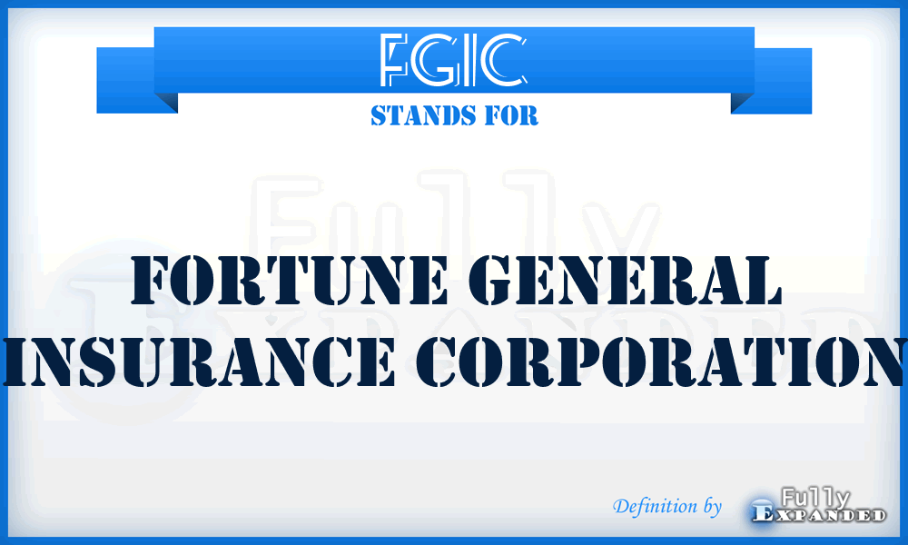 FGIC - Fortune General Insurance Corporation