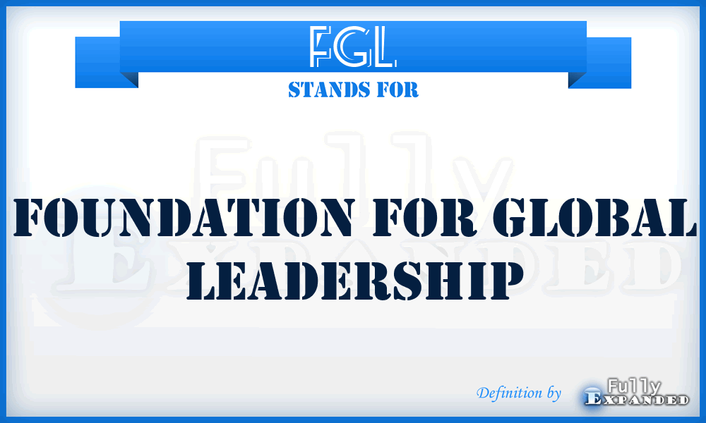 FGL - Foundation for Global Leadership