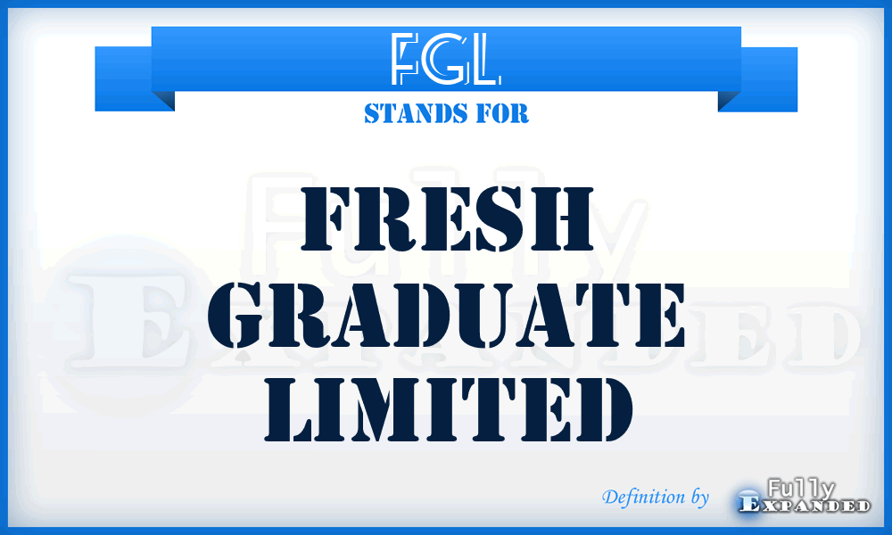 FGL - Fresh Graduate Limited