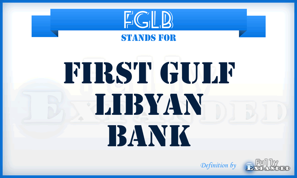 FGLB - First Gulf Libyan Bank