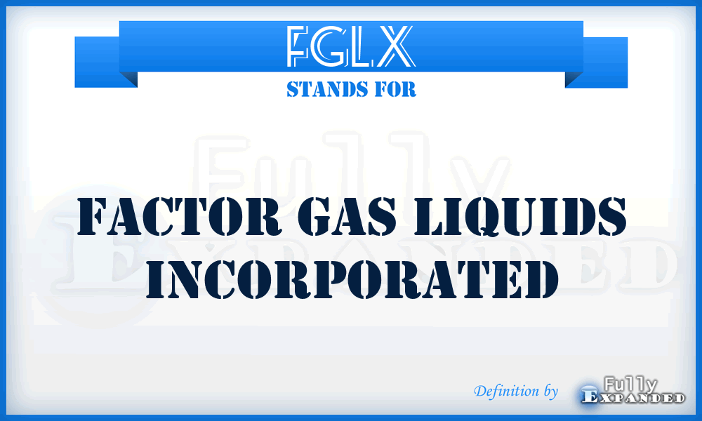 FGLX - Factor Gas Liquids Incorporated