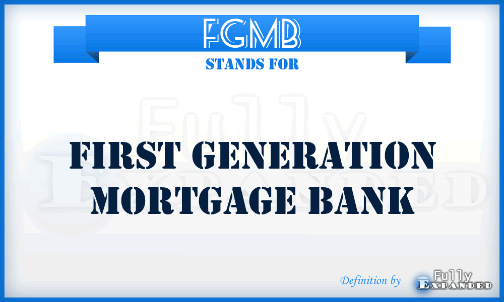 FGMB - First Generation Mortgage Bank