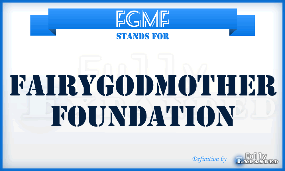 FGMF - FairyGodMother Foundation
