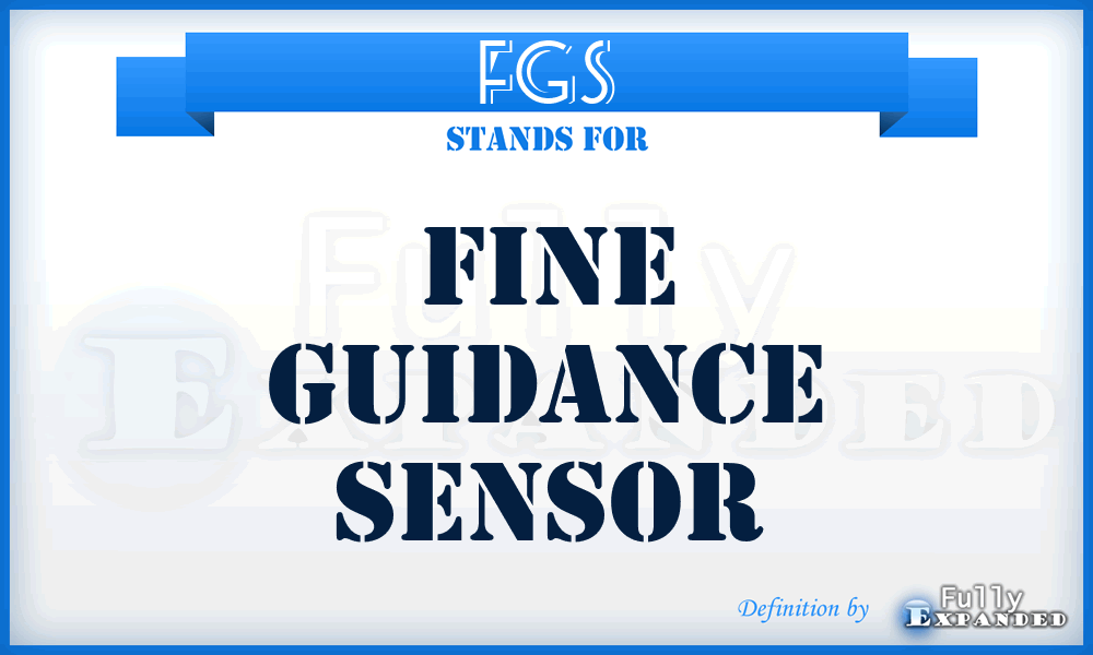 FGS - Fine Guidance Sensor