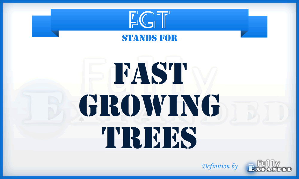 FGT - Fast Growing Trees