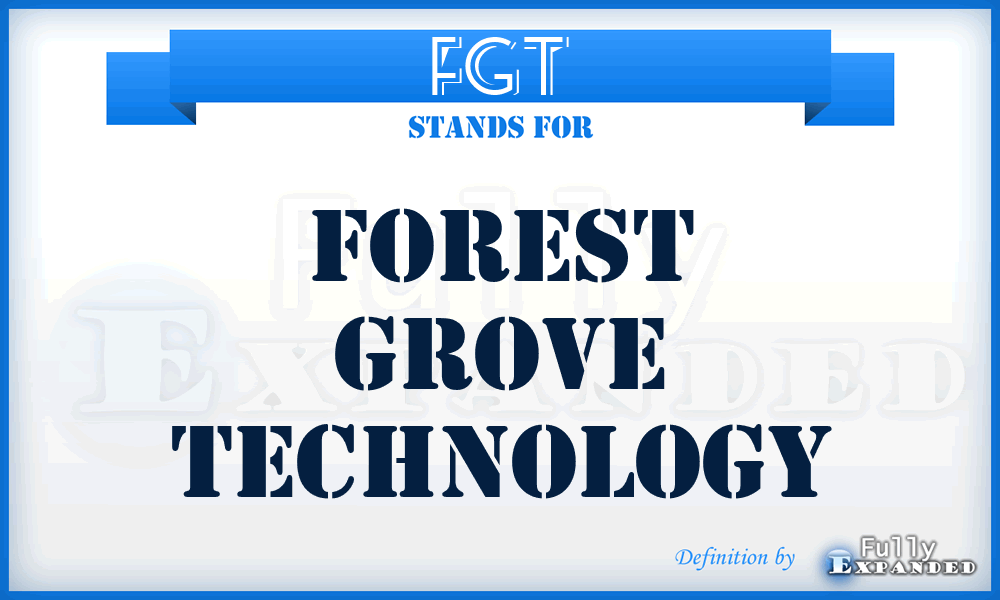 FGT - Forest Grove Technology