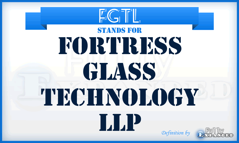 FGTL - Fortress Glass Technology LLP