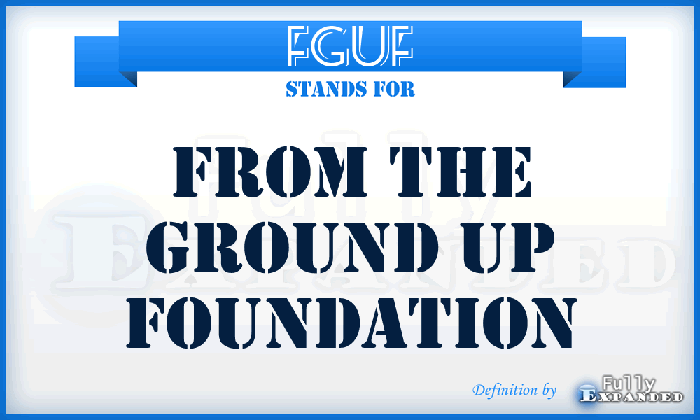 FGUF - From the Ground Up Foundation