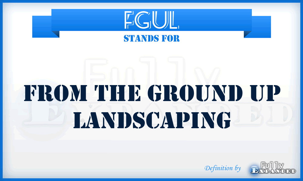 FGUL - From the Ground Up Landscaping