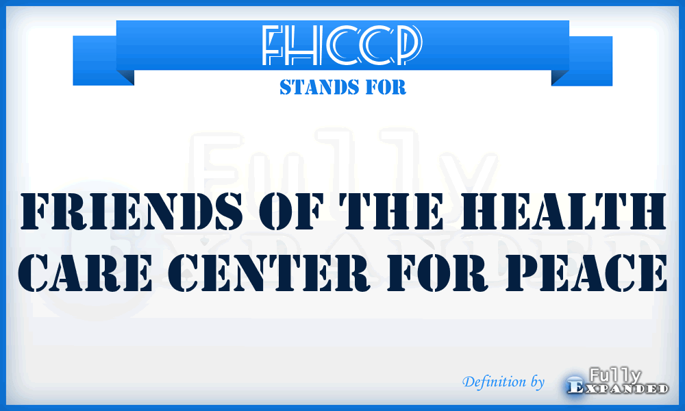 FHCCP - Friends of the Health Care Center for Peace